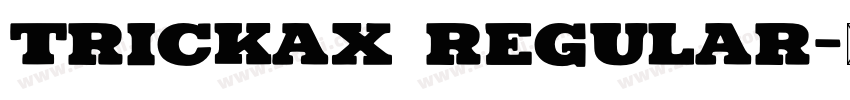 Trickax Regular字体转换